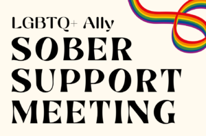 LGBTQ+ Allies Sober Support Meeting